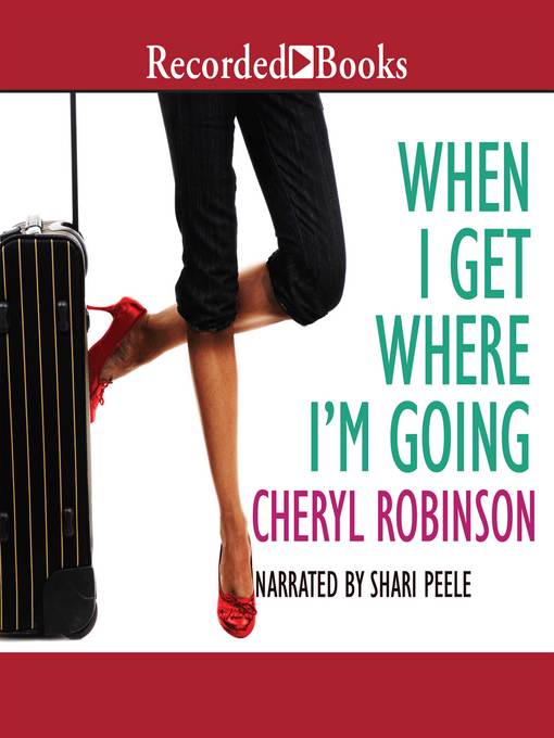 Title details for When I Get Where I'm Going by Cheryl Robinson - Wait list
